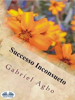 Successo Inconsueto (eBook, ePUB) - Agbo, Gabriel