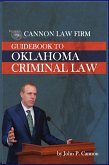 Cannon Law Firm: Guidebook to Oklahoma Criminal Law (eBook, ePUB)