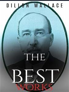 Dillon Wallace: The Best Works (eBook, ePUB) - Wallace, Dillon