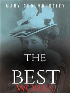 Mary Cholmondeley: The Best Works (eBook, ePUB) - Cholmondeley, Mary