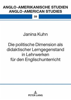 Die politische Dimension als didaktischer Lerngegenstand in Lehrwerken fuer den Englischunterricht (eBook, ePUB) - Janina Kuhn, Kuhn