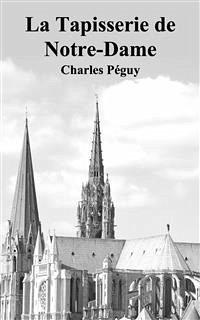 La Tapisserie de Notre-Dame (eBook, ePUB) - Péguy, Charles