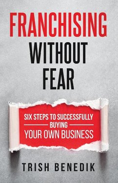 Franchising Without Fear - Benedik, Trish