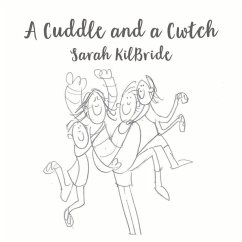 A Cuddle and a Cwtch - KilBride, Sarah