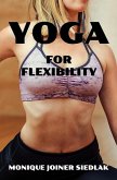 Yoga for Flexibility (Mojo's Yoga, #5) (eBook, ePUB) Yoga for Flexibility (Mojo's Yoga, #5) (eBook, ePUB)
