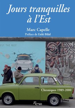 Jours tranquilles à l’Est (eBook, ePUB) - Capelle, Marc