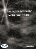 Rompere Le Infermità Generazionali (eBook, ePUB) Rompere Le Infermità Generazionali (eBook, ePUB)