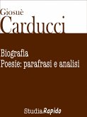 Giosuè Carducci. Biografia e poesie: parafrasi e analisi (eBook, ePUB)