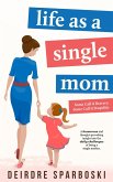 Life as a Single Mom (Some call it Bravery, Some call it Stupidity, #1) (eBook, ePUB)