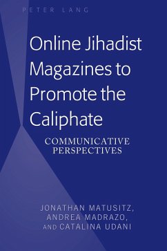 Online Jihadist Magazines to Promote the Caliphate (eBook, ePUB) - Matusitz, Jonathan; Madrazo, Andrea; Udani, Catalina