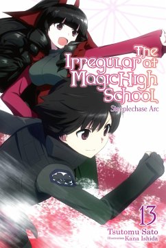 The Irregular at Magic High School, Vol. 13 (light novel) - Satou, Tsutomu