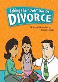 Taking the &quote;Duh&quote; Out of Divorce