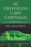 AI Driverless Cars Chrysalis: Practical Advances in Artificial Intelligence and Machine Learning