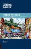 The Urban Sketching Handbook Working with Color (eBook, ePUB)