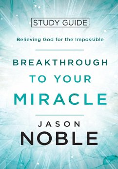 Breakthrough to Your Miracle - Noble, Jason