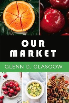 Our Market: Volume 1 - Glasgow, Glenn D.