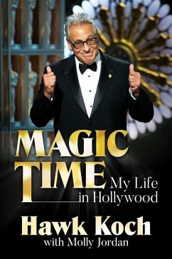 Magic Time: My Life in Hollywood - Koch, Hawk