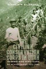 Civilian Conservation Corps in Utah (eBook, ePUB) - Kenneth W. Baldridge, Baldridge