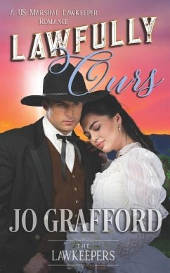 Lawfully Ours: Inspirational Christian Western Historical - Lawkeepers, The; Grafford, Jo