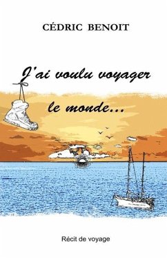 J'ai voulu voyager le monde... - Benoit, Cédric