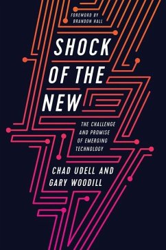 Shock of the New: The Challenge and Promise of Emerging Technology - Udell, Chad; Woodill, Gary