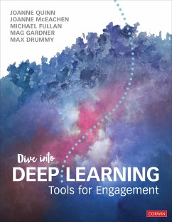 Dive Into Deep Learning - Quinn, Joanne (Quinn Consultants Inc (Canada)); McEachen, Joanne J. (The Learner First, CEO/Founder (USA)); Fullan, Michael (Michael Fullan Enterprises Inc.)