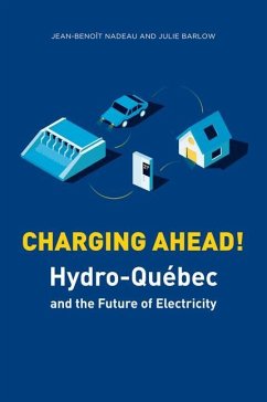 Charging Ahead: Hydro-Québec and the Future of Electricity - Barlow, Julie; Nadeau, Jean-Benoit