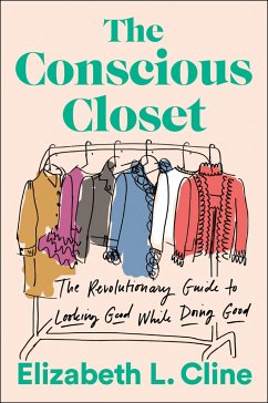 The Conscious Closet: The Revolutionary Guide to Looking Good While Doing Good - Cline, Elizabeth L.