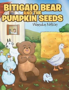 Bitigaio Bear and the Pumpkin Seeds - Nelson, Wanda