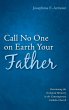 Call No One on Earth Your Father - Bild 1