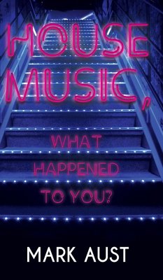 House Music, What Happened to You? - Aust, Mark