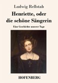Henriette, oder die schöne Sängerin