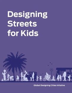 Designing Streets for Kids - National Association of City Transportation Officials; Global Designing Cities Initiative