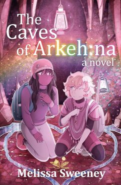 The Caves of Arkeh - Sweeney, Melissa