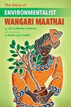 The Story of Environmentalist Wangari Maathai - Cullerton Johnson, Jen