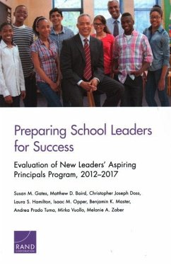 Preparing School Leaders for Success - Gates, Susan; Baird, Matthew D; Hamilton, Laura; Opper, Isaac; Master, Benjamin; Tuma, Andrea; Vuollo, Mirka; Zaber, Melanie
