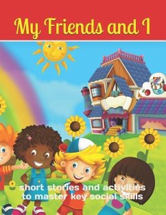 My Friends & I: short stories and activities to master key social skills - Loanga-Balamba, Mary