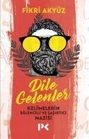 Dile Gelenler - Akyüz, Fikri