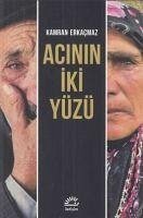 Acinin Iki Yüzü - Erkacmaz, Kamran