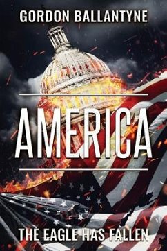 America: The Eagle Has Fallen - Ballantyne, Gordon