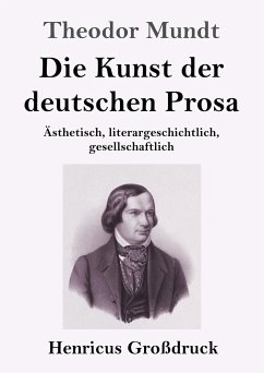 Die Kunst der deutschen Prosa (Großdruck) - Mundt, Theodor