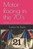 Motor Racing in the 70's: Pivoting from Romantic to Organized