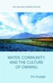 Water, Community, and the Culture of Owning (eBook, ePUB) Water, Community, and the Culture of Owning (eBook, ePUB)