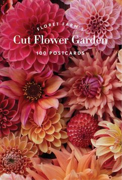 Floret Farm's Cut Flower Garden 100 Postcards - Benzakein, Erin