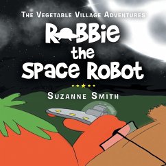 Robbie the Space Robot - Smith, Suzanne