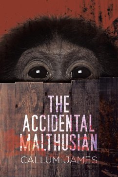 The Accidental Malthusian - James, Callum