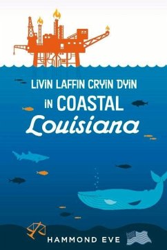 Livin Laffin Cryin Dyin in Coastal Louisiana: Volume 1 - Eve, Hammond