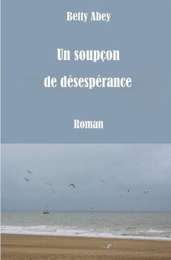 Un Soupçon de Désespérance - Abey, Betty