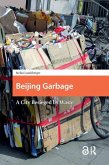 Beijing Garbage. A City Besieged by Waste