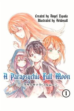 A Parapsychic Full Moon: Volume 1 - Espada, Angel